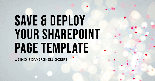 Save and Deploy SharePoint Page Templates Using Script